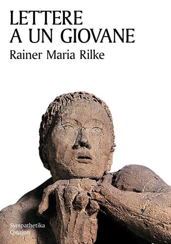 Lettere a un giovane - Rainer Maria Rilke - Libro Qiqajon 2015, Sympathetika | Libraccio.it