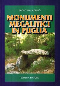 Monumenti megalitici in Puglia - Paolo Malagrinò - Libro Schena Editore 1997 | Libraccio.it