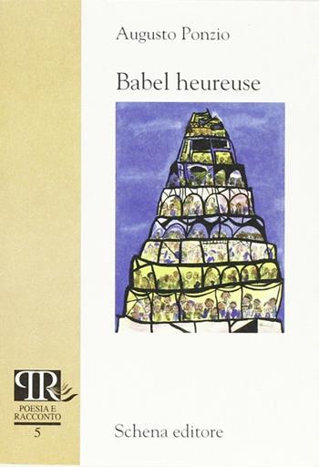 Babel heureuse - Augusto Ponzio - Libro Schena Editore 2001, Poesia e racconto | Libraccio.it