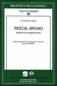 Pascal Bruno. Histoire d'un brigand sicilien - Alexandre Dumas - Libro Schena Editore 2009, Biblioteca della ricerca. Testi stranieri | Libraccio.it