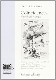 Coincidence - Pierre Caizergues - Libro Schena Editore 2007, Poesia e racconto | Libraccio.it