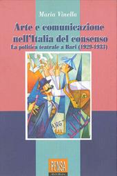 Arte e comunicazione nell'Italia del consenso. La politica teatrale a Bari (1929-1933)