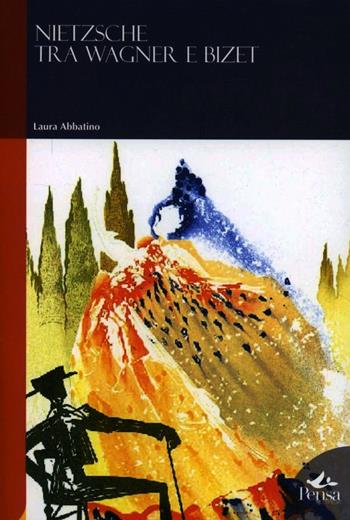 Nietzsche tra Wagner e Bizet - Laura Abbatino - Libro Pensa Multimedia 2007, Humanities | Libraccio.it
