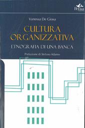 Cultura organizzativa. Etnografia di una banca