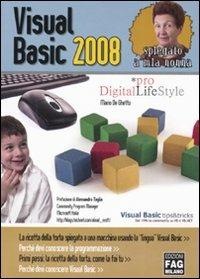 Visual Basic spiegato a mia nonna - Mario De Ghetto - Libro FAG 2008, Digital LifeStyle | Libraccio.it
