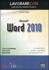 Lavorare con Microsoft Word 2010 - Alessandra Salvaggio - Libro FAG 2011, Pro DigitalLifeStyle | Libraccio.it