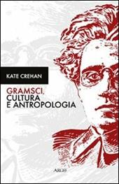 Gramsci, cultura e antropologia