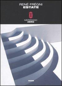Estate - René Frégni - Libro Meridiano Zero 2004, Meridianonero | Libraccio.it