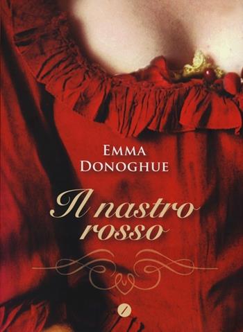 Il nastro rosso - Emma Donoghue - Libro Meridiano Zero 2012 | Libraccio.it