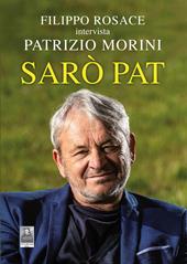 Sarò Pat. Filippo Rosace intervista Patrizio Morini