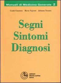 Segni, sintomi, diagnosi - Guido Giustetto, Mario Nejrotti, Adriana Novara - Libro Cortina (Torino) 1997 | Libraccio.it