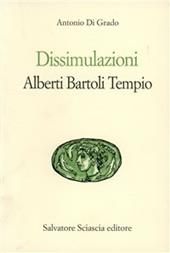 Dissimulazioni. Alberti, Bartoli, Tempio. Tre classici (e un paradigma) per il millennio a venire