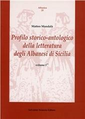 Profilo storico-antologico della letteratura degli albanesi di Sicilia. Vol. 1