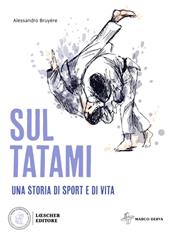 Sul tatami. Una storia di sport e di vita