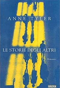Le storie degli altri - Anne Tyler - Libro Guanda 1999, Narratori della Fenice | Libraccio.it