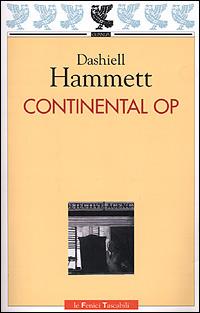 Continental Op - Dashiell Hammett - Libro Guanda 2001, Le Fenici tascabili | Libraccio.it