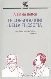 Le consolazioni della filosofia - Alain de Botton - Libro Guanda 2002, Le Fenici tascabili | Libraccio.it