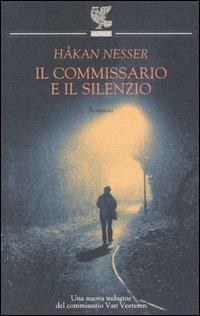 Il commissario e il silenzio - Håkan Nesser - Libro Guanda 2004, Narratori della Fenice | Libraccio.it