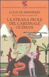 La strana prole del cardinale Guzman - Louis de Bernières - Libro Guanda 2006, Narratori della Fenice | Libraccio.it