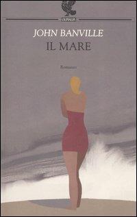 Il mare - John Banville - Libro Guanda 2006, Narratori della Fenice | Libraccio.it