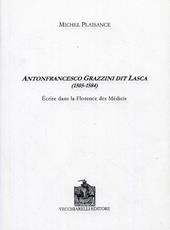 Antonfrancesco Grazzini dit Lasca (1505-1584). Écrire dans la Florence des Medicis. Ediz. bilingue