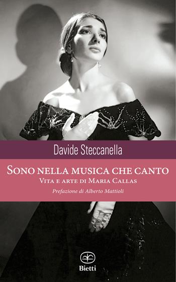 Sono nella musica che canto. Vita e arte di Maria Callas - Davide Steccanella - Libro Bietti 2023, Caleidoscopio | Libraccio.it