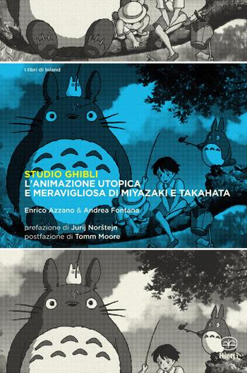 Studio Ghibli - Enrico Azzano, Andrea Fontana - Libro Bietti 2024, I libri di Inland | Libraccio.it