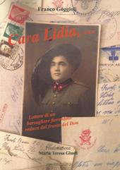 Cara Lidia... Lettere di un bersagliere fiorentino reduce dal fronte del Don