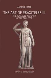 The art of Praxiteles. Ediz. illustrata. Vol. 3: The Advanced Maturity of the Sculptor.