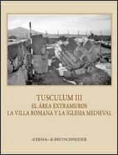 Tusculum. Ediz. italiana, inglese, tedesca e francese. Con CD-ROM. Vol. 3: La iglesia extramuros de Tuscolo.