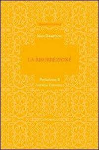 La risurrezione - Jean Daniélou - Libro Cantagalli 2009, Classici cristiani. Nuova serie | Libraccio.it