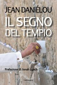 Il segno del tempio - Jean Daniélou - Libro Cantagalli 2011 | Libraccio.it