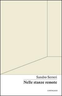 Nelle stanze remote - Sandro Serreri - Libro Cantagalli 2014 | Libraccio.it