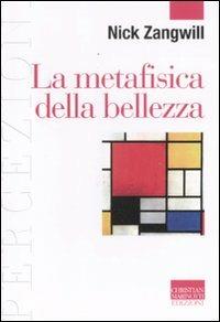 La metafisica della bellezza - Nick Zangwill - Libro Marinotti 2011, Percezioni. Estetica & fenomenologia | Libraccio.it