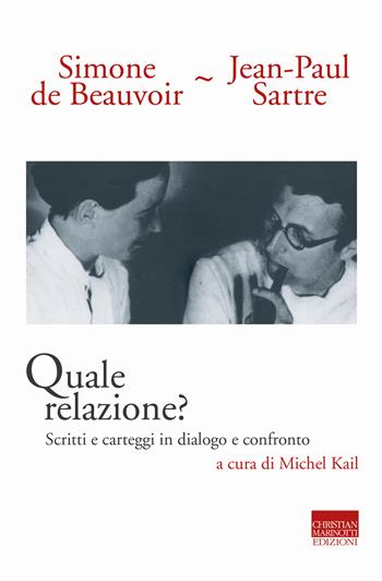Quale relazione? Scritti e carteggi in dialogo e confronto - Simone de Beauvoir, Jean-Paul Sartre - Libro Marinotti 2022, Sartriana | Libraccio.it