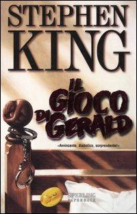 Il gioco di Gerald - Stephen King - Libro Sperling & Kupfer 2001, Super bestseller | Libraccio.it
