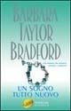 Un sogno tutto nuovo - Barbara Taylor Bradford - Libro Sperling & Kupfer 2003, Super bestseller | Libraccio.it