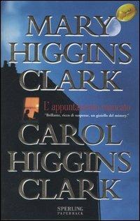 L' appuntamento mancato - Mary Higgins Clark, Carol Higgins Clark - Libro Sperling & Kupfer 2003, Super bestseller | Libraccio.it