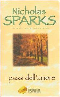 I passi dell'amore - Nicholas Sparks - Libro Sperling & Kupfer 2005, Super bestseller | Libraccio.it