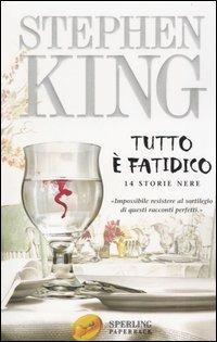 Tutto è fatidico. 14 storie nere - Stephen King - Libro Sperling & Kupfer 2005, Super bestseller | Libraccio.it