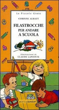 Filastrocche per andare a scuola - Corinne Albaut - Libro Motta Junior 2009, Le piccole gioie | Libraccio.it