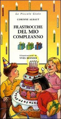 Filastrocche del mio compleanno - Corinne Albaut - Libro Motta Junior 2008, Le piccole gioie | Libraccio.it