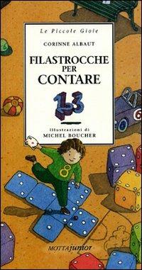 Filastrocche per contare - Corinne Albaut - Libro Motta Junior 2008, Le piccole gioie | Libraccio.it
