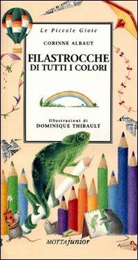 Filastrocche di tutti i colori - Corinne Albaut - Libro Motta Junior 2008, Le piccole gioie | Libraccio.it
