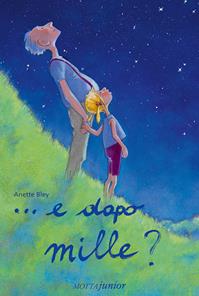 E dopo mille? - Anette Bley - Libro Motta Junior 2008, Le storie azzurre | Libraccio.it