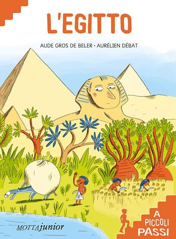 L' Egitto - Aude Gros de Beler - Libro Motta Junior 2015, A piccoli passi | Libraccio.it