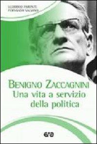 Benigno Zaccagnini. Una vita a servizio della politica - Fernando Salsano, Ulderico Parente - Libro AVE 2013, Testimoni | Libraccio.it
