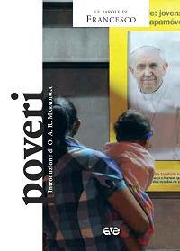 Poveri - Francesco (Jorge Mario Bergoglio) - Libro AVE 2015, Le parole di Francesco | Libraccio.it