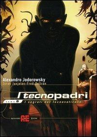 I segreti del Tecnovaticano - Alejandro Jodorowsky, Zoran Janjetov, Fred Beltran - Libro Alessandro 2006, I tecnopadri | Libraccio.it