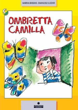 Ombretta Camilla - Marina Bassani, Emanuele Luzzati - Libro Franco Cosimo Panini 2000, Le due lune a colori | Libraccio.it